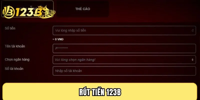 Rút tiền 123B - Thao tác đơn giản, xử lý chỉ trong vài phút
